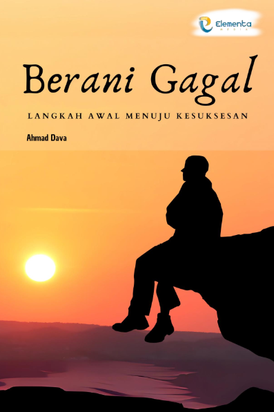 Berani Gagal: Langkah Awal Menuju Kesuksesan